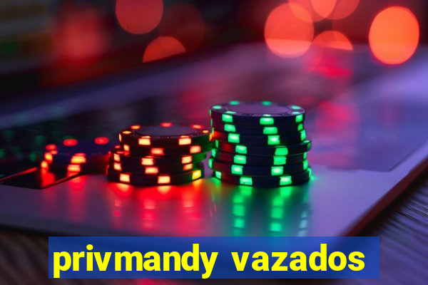 privmandy vazados